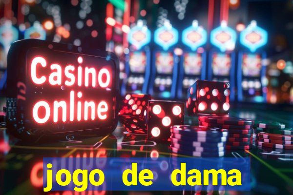 jogo de dama valendo dinheiro